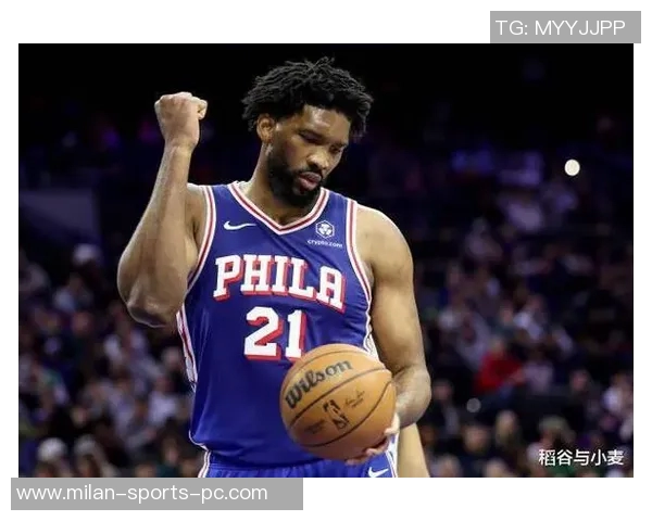 恩比德腿部力量恢复显著今日成功参与跳球展现积极进展 恩比德腿部力量恢复显著今日成功参与跳球展现积极进展